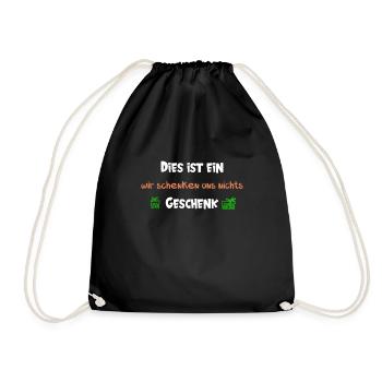 Dies ist ein wir schenken uns nichts Geschenk - Turnbeutel - Schwarz - Vorne