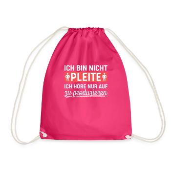 Ich bin nicht Pleite höre nur auf zu Produzieren - Turnbeutel - Fuchsia - Vorne