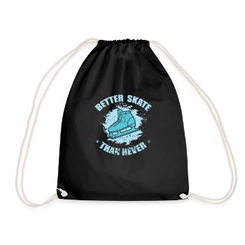 Better Skate Than never Schlittschuhlaufen - Turnbeutel - Schwarz - Vorne