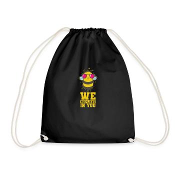 We Bee-lieve in You Bees Animals Nature - Drawstring Bag - black - Front