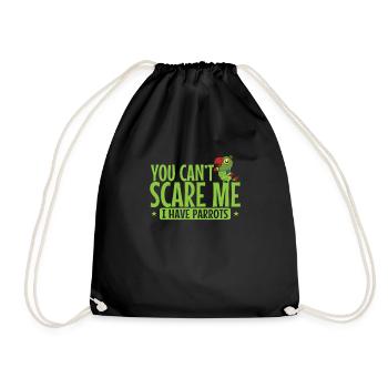 You can't scare me I have Parrots Animal Bird - Drawstring Bag - black - Front