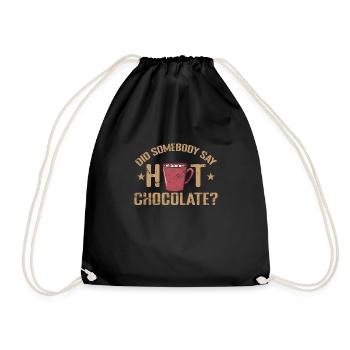 Did Somebody say Hot Chocolate? Vollmilch - Turnbeutel - Schwarz - Vorne