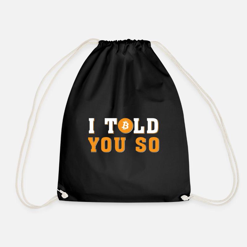 I told you so - Bitcoin, Blockchain, Cryptocurrency - Drawstring Bag - black