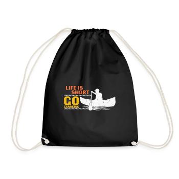 Life is Shirt Go Canoeing Funny Kayaking - Drawstring Bag - black - Front