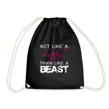 Act Like A Lady Train Like A Beast - Drawstring Bag - black - Front