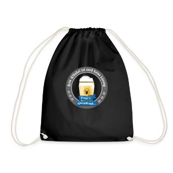 kein alkohol bier prost trinken saufen Humor Party - Turnbeutel - Schwarz - Vorne