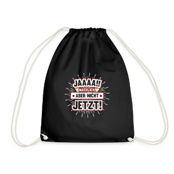Yes I do, but not now funny annoying funny - Drawstring Bag - black - Front