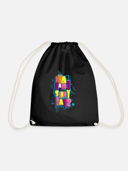 I Was Made For Sunny Days - Drawstring Bag - black