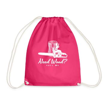 Need wood? call me. Holzfaeller shirt gift - Drawstring Bag - fuchsia - Front