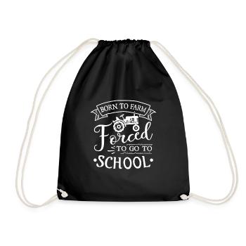 Born to farm forced to go to school - Drawstring Bag - black - Front