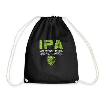 IPA Lot When I Drink Funny Beer Pun Distressed - Drawstring Bag - black - Front