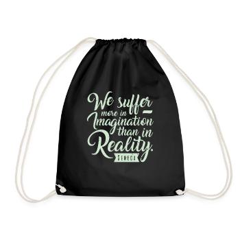 Suffer More Often In Imagination Than In Reality - Turnbeutel - Schwarz - Vorne