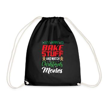 I just want to bake Stuff and watch X-mas Movies - Turnbeutel - Schwarz - Vorne