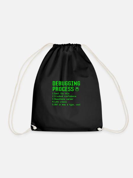 Debugging-Prozess Lustige Programmierer Coder Geschenkidee - Turnbeutel - Schwarz