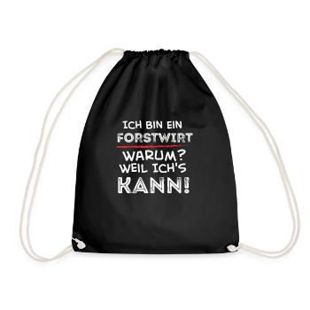 Ich Bin Ein FORSTWIRT Warum Weil Ich's KANN - Turnbeutel - Schwarz - Vorne