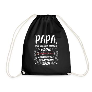 Papa Ich Werde Immer Deine Finanzielle Belastung - Turnbeutel - Schwarz - Vorne
