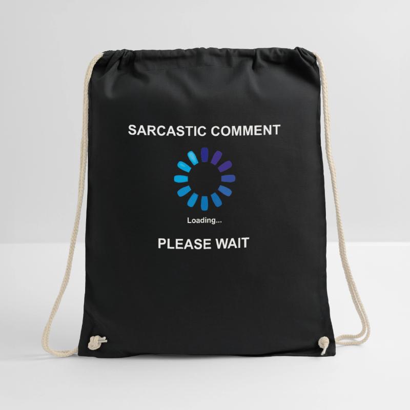 Sarcastic Comment Loading Geschenkidee Sarkasmus Turnbeutel