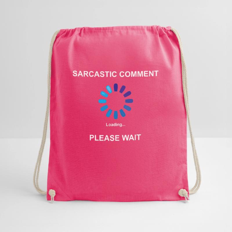 Sarcastic Comment Loading Gift Idea Sarcasm Drawstring Bag