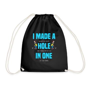 I MADE A HOLE IN ONE Funny Golfing Golfer Golf - Drawstring Bag - black - Front