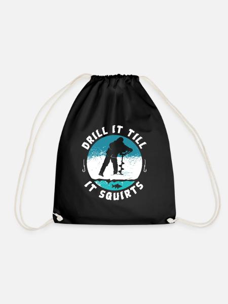Funny Rude Drill It Till It Squirts Ice Fishing - Drawstring Bag - black