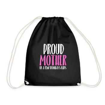 Proud Mother of A Few DumbAss Kids Spruch englisch - Turnbeutel - Schwarz - Vorne