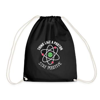 Think like a Proton Stay Positive Funny Science - Drawstring Bag - black - Front