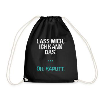 Let Me I Can The Oh Broken T-Shirt I Say - Drawstring Bag - black - Front