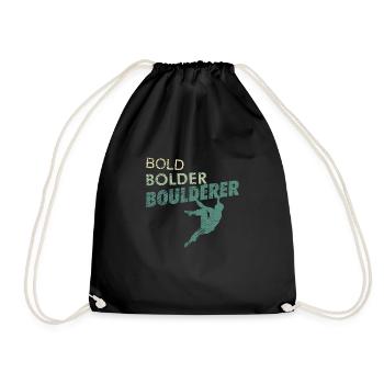 Bold Bolder Boulderer Klettern und Bouldern Sport - Turnbeutel - Schwarz - Vorne
