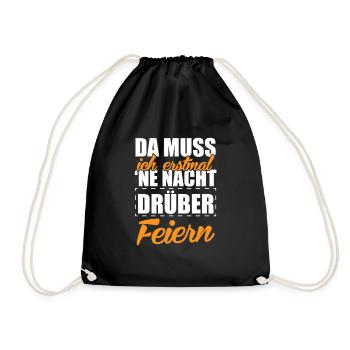 Da muss ich erstmal ne Nacht drüber feiern! - Turnbeutel - Schwarz - Vorne