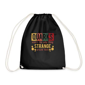 Funny Not Only Quarks Strange Here Quark gift - Drawstring Bag - black - Front