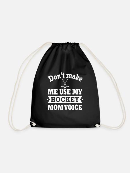 Don't Make Me Use My Hockey Mom Voice - Drawstring Bag - black