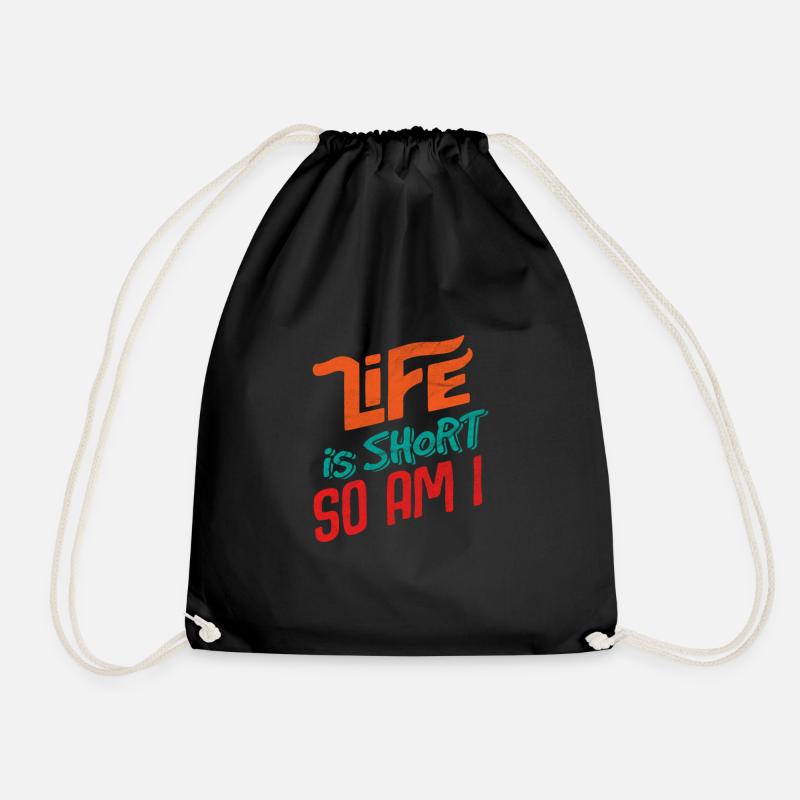 Life is Short and So am I - Turnbeutel - Schwarz