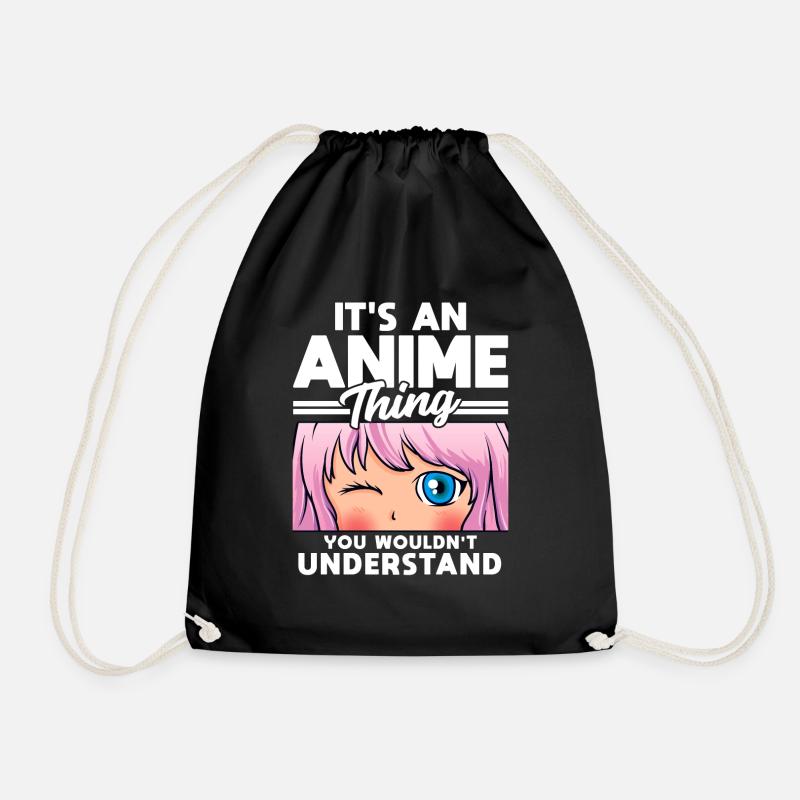 Anime Girl An Anime Thing You Wouldn't Understand - Drawstring Bag - black