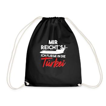 Mir reichts ich fliege in die Türkei Urlaub - Turnbeutel - Schwarz - Vorne
