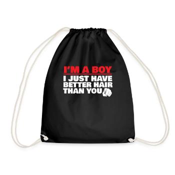I'm A Boy I Just Have Better Hair Than You Cool Ha - Turnbeutel - Schwarz - Vorne
