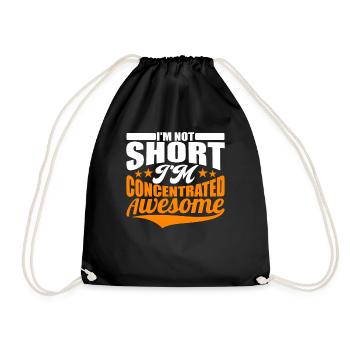 Sayings – I m Not Short I m Concentrated Awesome - Drawstring Bag - black - Front