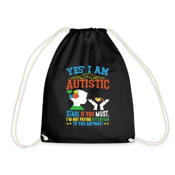 Yes, I am autistic - Drawstring Bag - black - Front