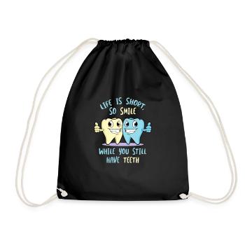 Life Is Short So Smile While You Still Have Teeth - Drawstring Bag - black - Front