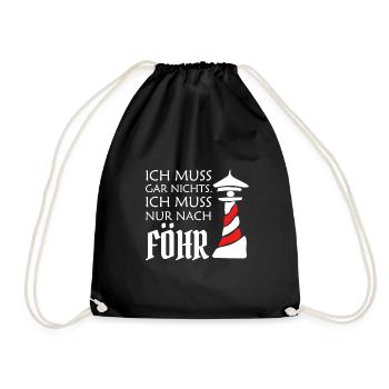 Ich muss gar nichts Ich muss nur nach Föhr Ostsee - Turnbeutel - Schwarz - Vorne