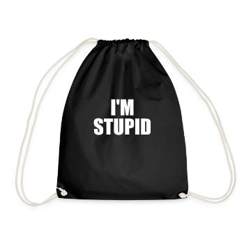 I'm stupid - Drawstring Bag - black - Front