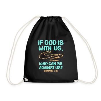 If god is with us who can be against us Romans3: 81 - Drawstring Bag - black - Front