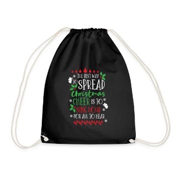 Best Way to Spread Christmas Cheer | Sing Loud - Turnbeutel - Schwarz - Vorne