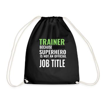 Trainer because super Hero is not an Jobtitle - Turnbeutel - Schwarz - Vorne