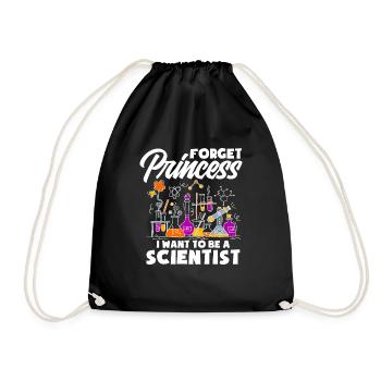 Forget Princess I Want To Be A Scientist - Drawstring Bag - black - Front