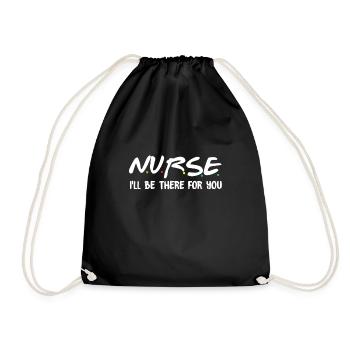 Nurse Ill be there for you funny quote - Turnbeutel - Schwarz - Vorne