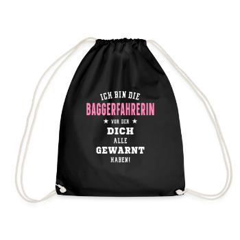 Baggerfahrerin lustiger Spruch Geschenk Geburtstag - Turnbeutel - Schwarz - Vorne