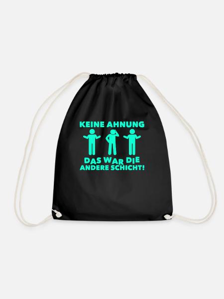 Keine Ahnung Das war die andere Schicht Schichtarb - Turnbeutel - Schwarz