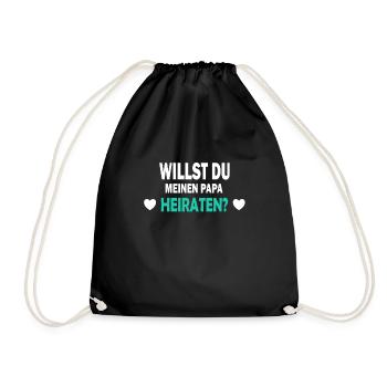Willst du meinen Papa heiraten? Geschenk - Turnbeutel - Schwarz - Vorne