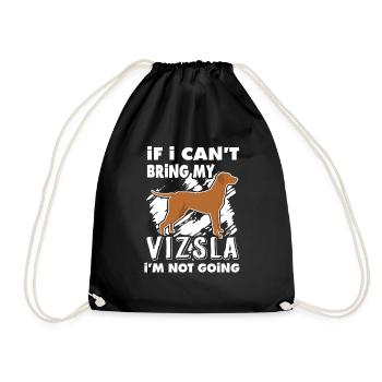 Ich kann mein Vizsla nicht mitbringen, ich gehe nicht - Turnbeutel - Schwarz - Vorne