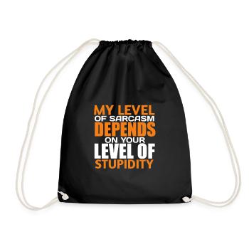 my level of sarcasm depends on your level - Drawstring Bag - black - Front